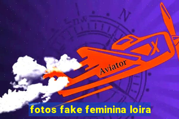 fotos fake feminina loira